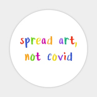 spread art not covid Magnet